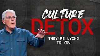 Culture Detox with Dr. Everett Piper: They're Lying to You