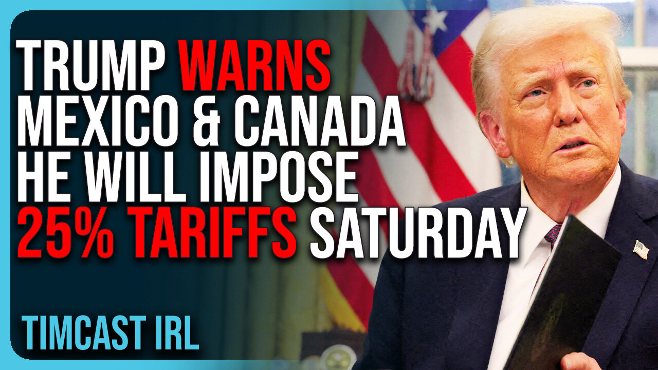 Trump WARNS Mexico & Canada He Will Impose 25% Tariffs SATURDAY