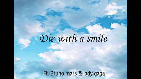 Die with a Smile [Lyrical] || Lady Gaga and Bruno Mars || By GlobalBeats |