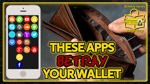 Your Apps are Betraying Your Wallet | Weekly News Roundup