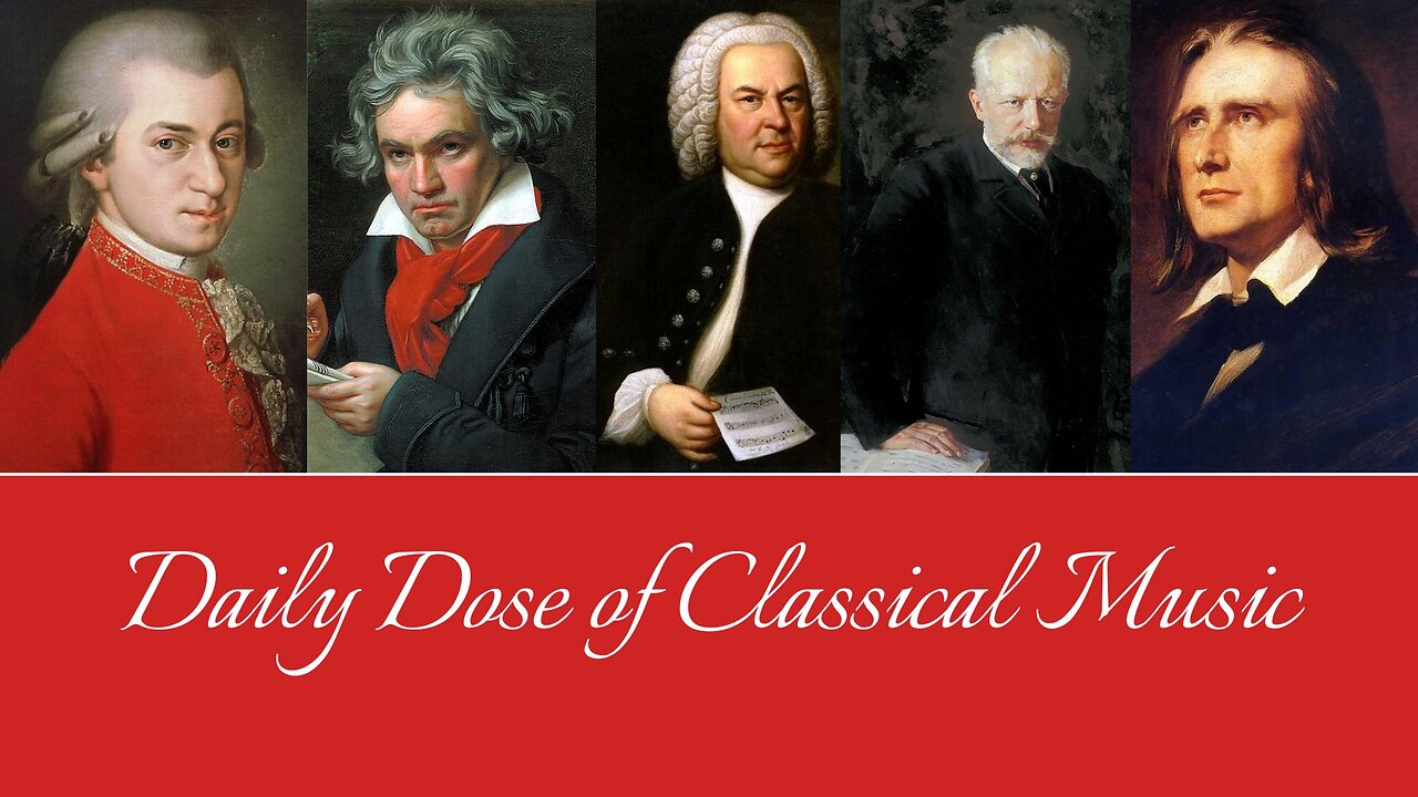 Daily Dose of Classical Music | MOZART, BEETHOVEN, BACH, TCHAIKOVSKY, LISZT