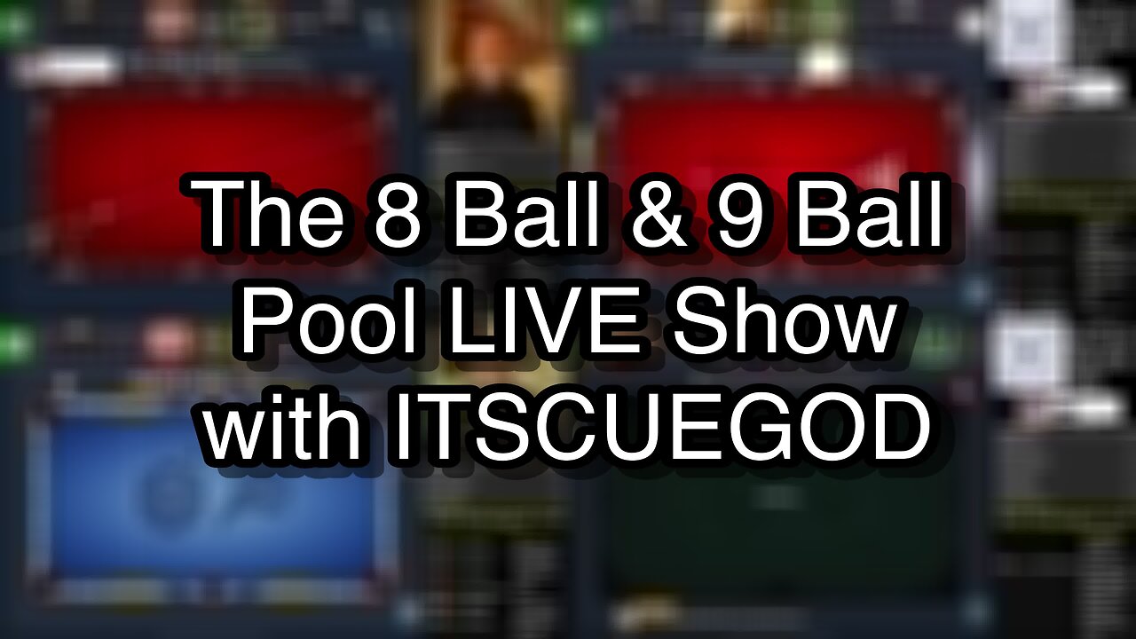 The 8 Ball & 9 Ball Pool LIVE Show with ITSCUEGOD