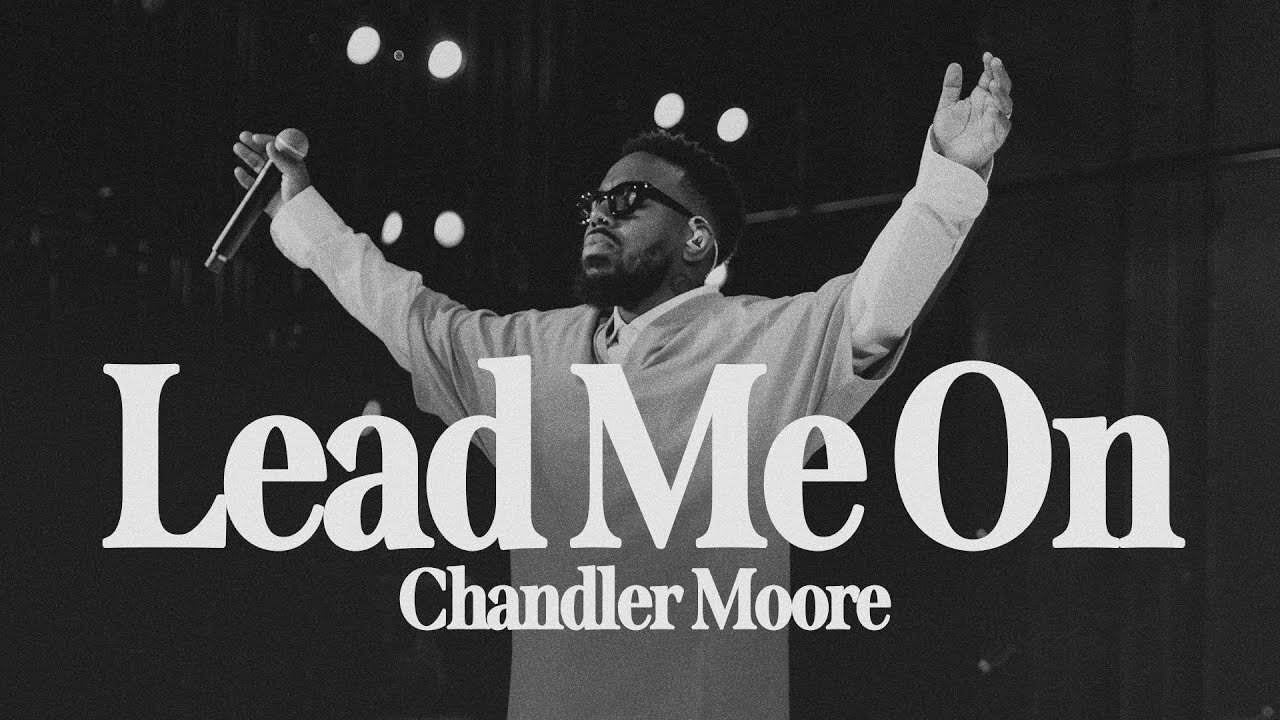 Chandler Moore - Lead Me On - Live In Los Angeles (Official Music Video)