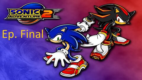 Sonic Adventure 2 Battle, Ep. Final: LIVE AND LEARN