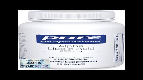 Pure Encapsulations Alpha Lipoic Acid 600 mg ALA Supplement for Liver Review