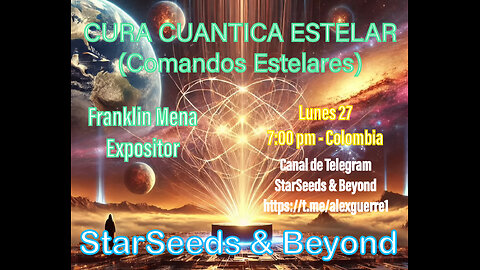 LA CURA CUANTICA ESTELAR / STARSEEDS & BEYOND