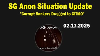 SG Anon & Jon Dowling Situation Update Feb 17: "Corrupt Bankers Dragged to GITMO"