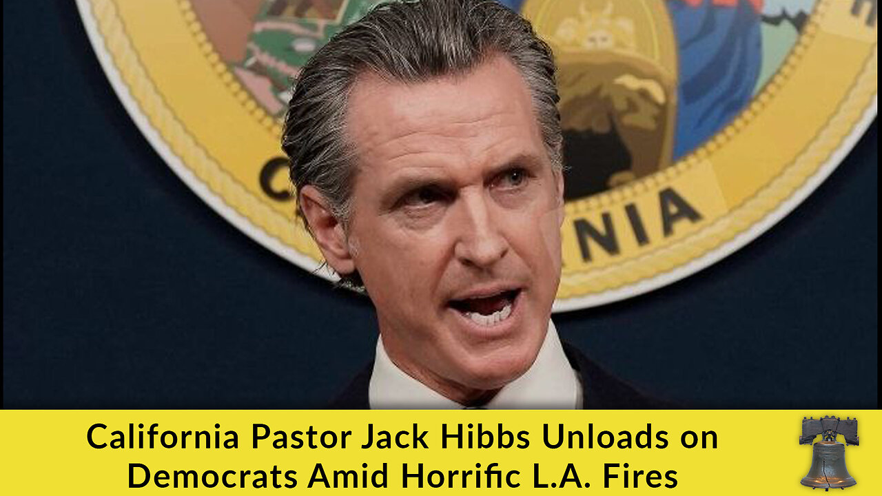 California Pastor Jack Hibbs Unloads on Democrats Amid Horrific L.A. Fires