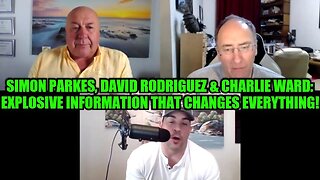 Simon Parkes, David Rodriguez & Charlie Ward: Explosive Information That Changes Everything!