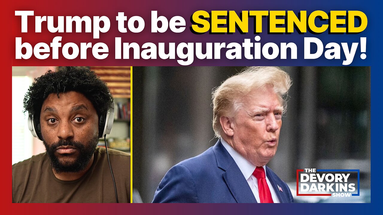 BREAKING: Trump to be SENTENCED before Inauguration day