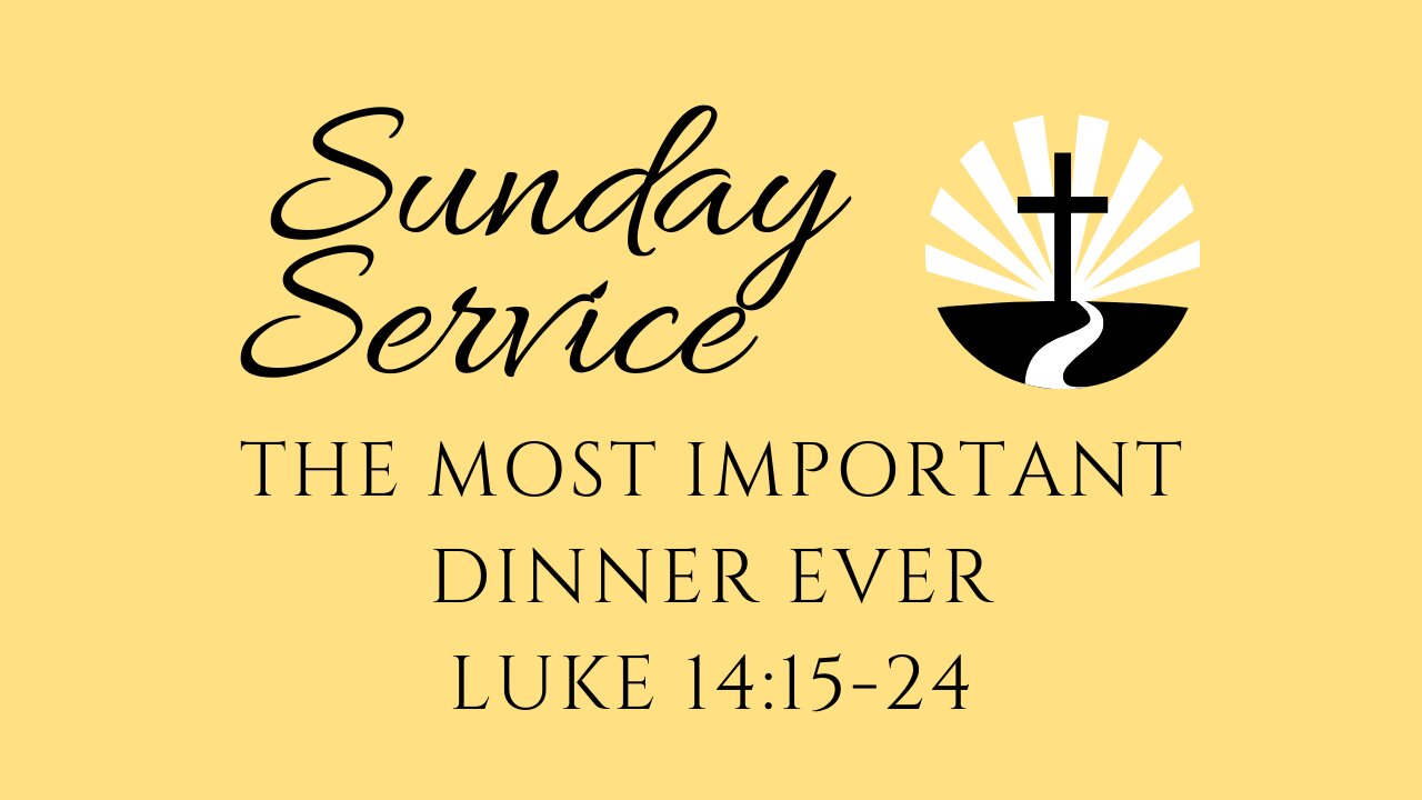 The Most Important Dinner Ever | Luke 14:15-24 | Edward Avenue Baptist Church Sunday Service