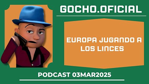 [03MAR2025] EUROPA JUGANDO A LOS LINCES [GOCHO.OFICIAL]