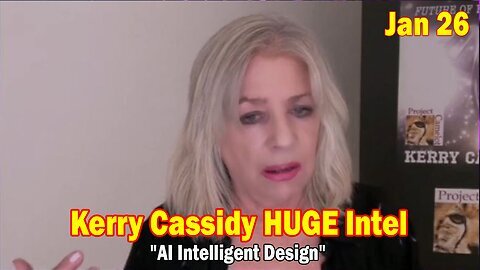 Kerry Cassidy & Dr. John Scott Perez HUGE Intel Jan 26- 'AI Intelligent Design'