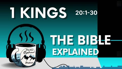 1 Kings 20:1-30 - God is More Than the "God of the Hills"