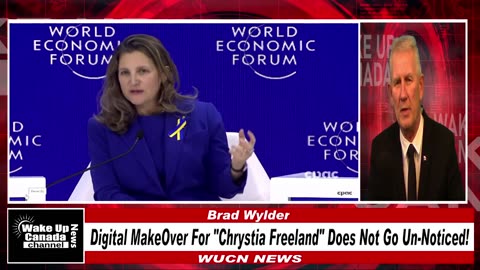 WUCN-Epi#252-Digital Makeover For "Chrystia Freeland" Does Not Go Un-Noticed!