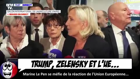 La réaction de Marine Le Pen au CLASH entre Trump et Zelensky.