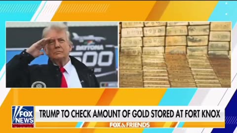 President Trump to check amount of gold stored at Fort Knox