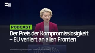 Der Preis der Kompromisslosigkeit – EU verliert an allen Fronten