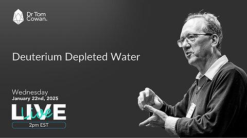 Deuterium Depleted Water: Webinar from 1/22/25