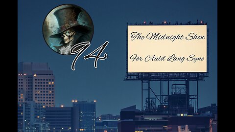 The Midnight Show Episode 94: For Auld Lang Syne