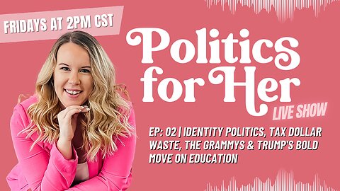 Identity Politics, Tax Dollar Waste, DEi Grammys & Trump's Bold Move on Education | PFH Live Ep 02