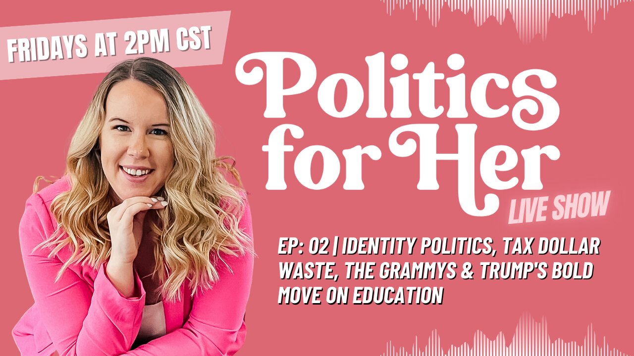 Identity Politics, Tax Dollar Waste, DEi Grammys & Trump's Bold Move on Education | PFH Live Ep 02