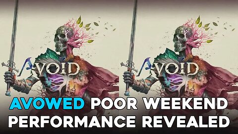 Avowed Watch: Poor Weekend Performance Exposed