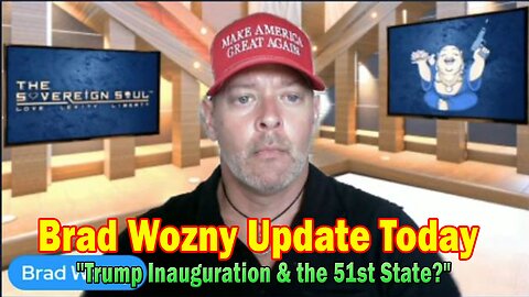 Brad Wozny, Derek Noonan & Norm Traversy Update Today: "Trump Inauguration & the 51st State?"