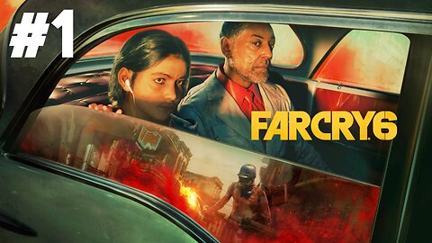 Far Cry 6 - Part 1