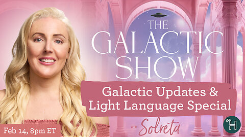 Galactic Updates & Light Language Special 🛸 The Galactic Show hosted by Solreta