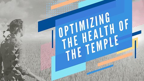 Optimizing the Health of the Temple | Dr Paul Brillhart