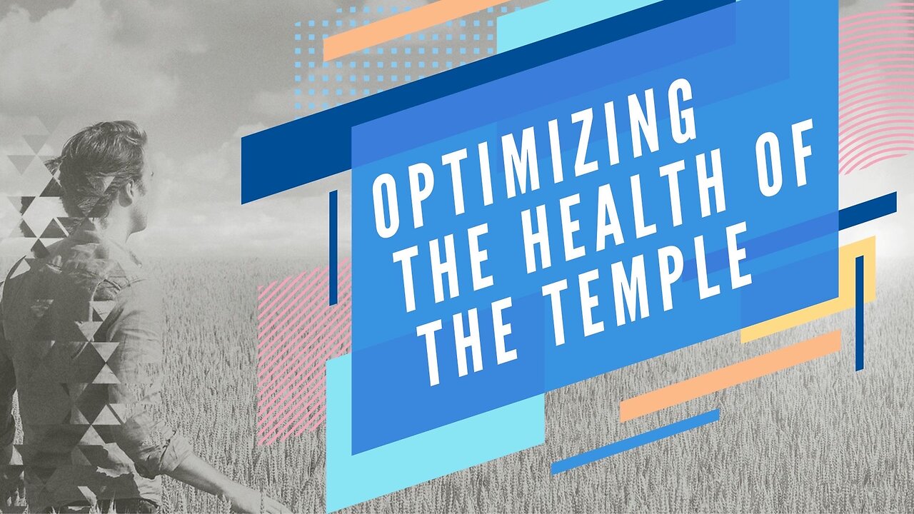 Optimizing the Health of the Temple | Dr Paul Brillhart