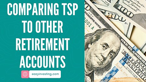 Comparing TSP to Other Retirement Accounts