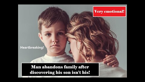 Man abandons family after discovering his 6 year old son isn't his.