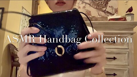 ASMR Handbag Collection