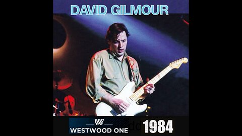 David Gilmour - Westwood One (FM Broadcast) 1984 WEB