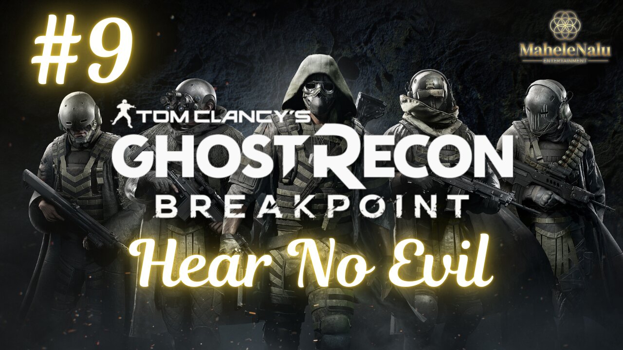 Ghost Recon Breakpoint - Hear No Evil | No Commentary Walkthrough ゴーストリコン ブレイクポイント - ヒア・ノー・イーヴル | ノーコメント実演プレイ