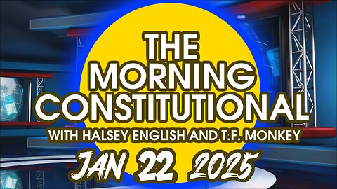 The Morning Constitutional: January 22nd, 2025