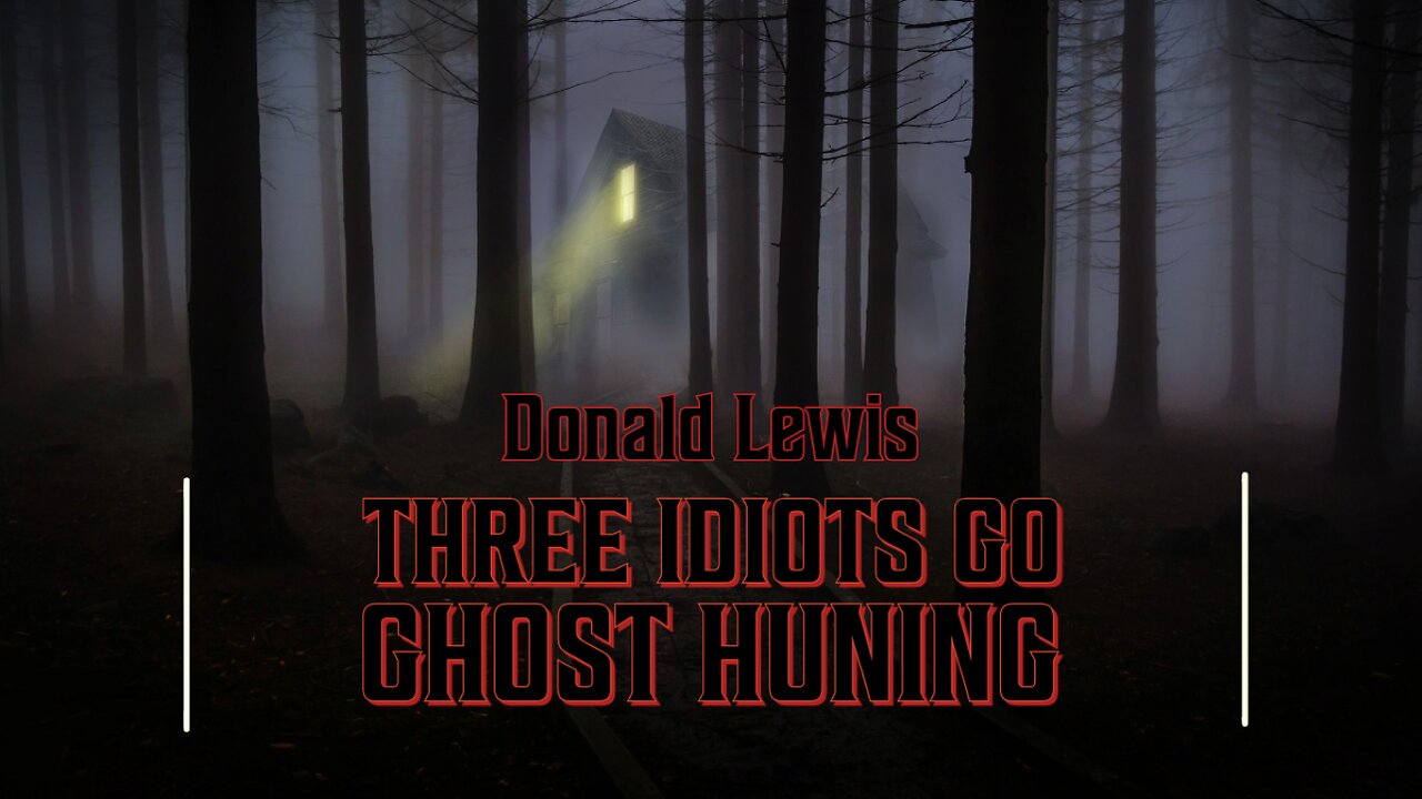 Three Idiots Go Ghost Hunting