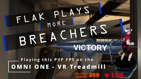 FLAK PLAYS more BREACHERS on the OMNI ONE VR Treadmill! PVP FPS WORKOUT! 12-20-24