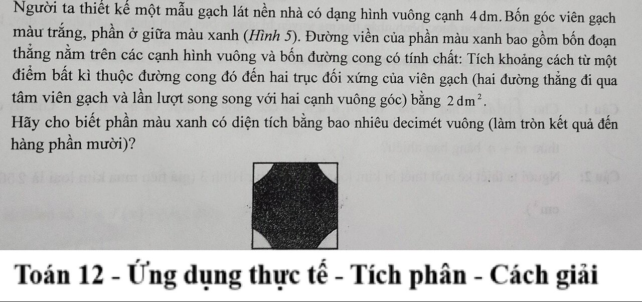 Toán 12: Người ta thiết kế một mẫu gạch lát nền nhà có dạng hình vuông cạnh 4dm. Bốn góc viên gạch