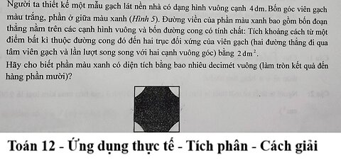 Toán 12: Người ta thiết kế một mẫu gạch lát nền nhà có dạng hình vuông cạnh 4dm. Bốn góc viên gạch