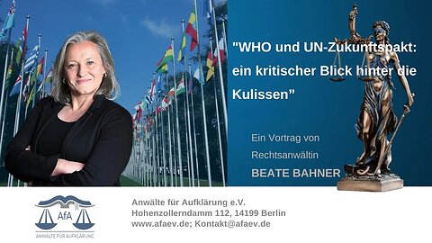 AFA➡️Vortrag von RA Beate Bahner-WHO und UN-Zukunftspakt; ein kritischer Blick hinter die Kulissen
