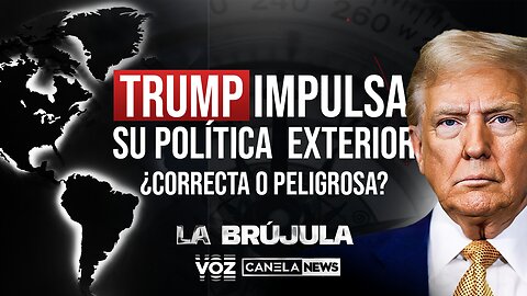 Trump impulsa su política exterior: ¿correcta o peligrosa? -Episodio 36