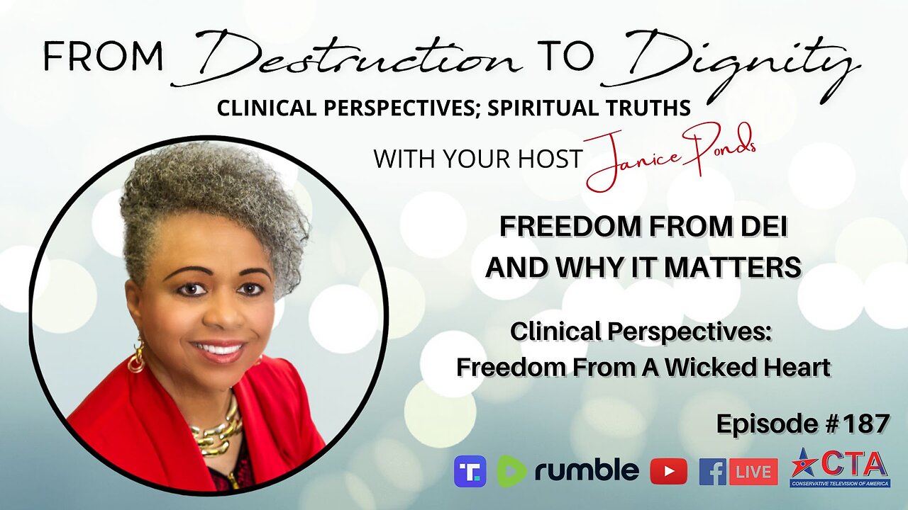 Ep. 187: Freedom From DEI And Why It Matters, and Clinical Perspectives: Freedom From A Wicked Heart