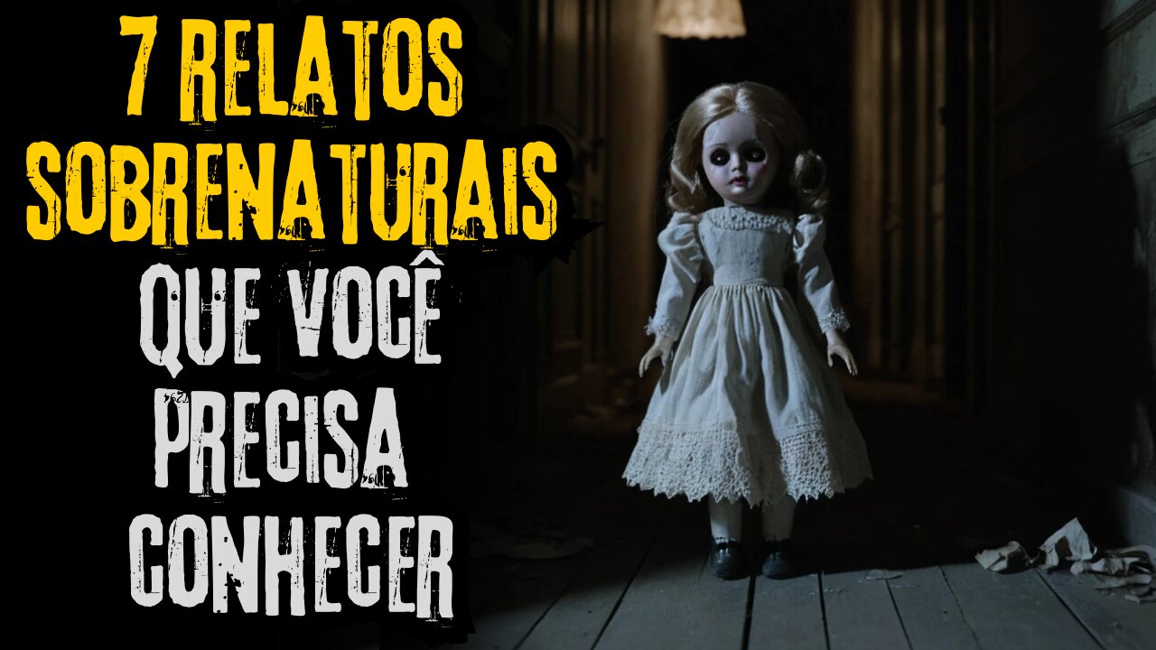 7 Relatos Sobrenaturais: Histórias de Terror Que Você Precisa Conhecer!