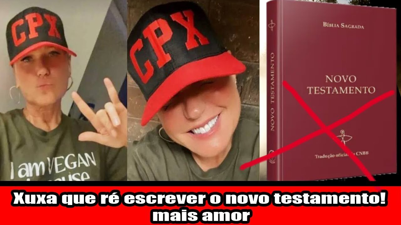 Xuxa que ré escrever o novo testamento! mais amor