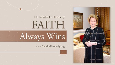 Faith Always Wins | Dr. Sandra G. Kennedy