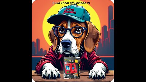 Build them all episode #1