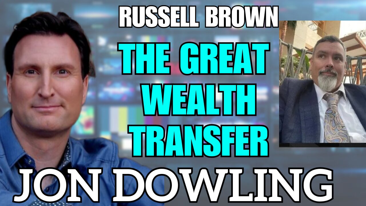 Jon Dowling & Russell Brown Discuss The Great Wealth Transfer Jan 2025